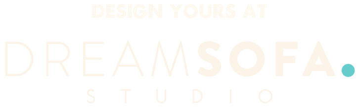 Design yours at DreamSofa studio