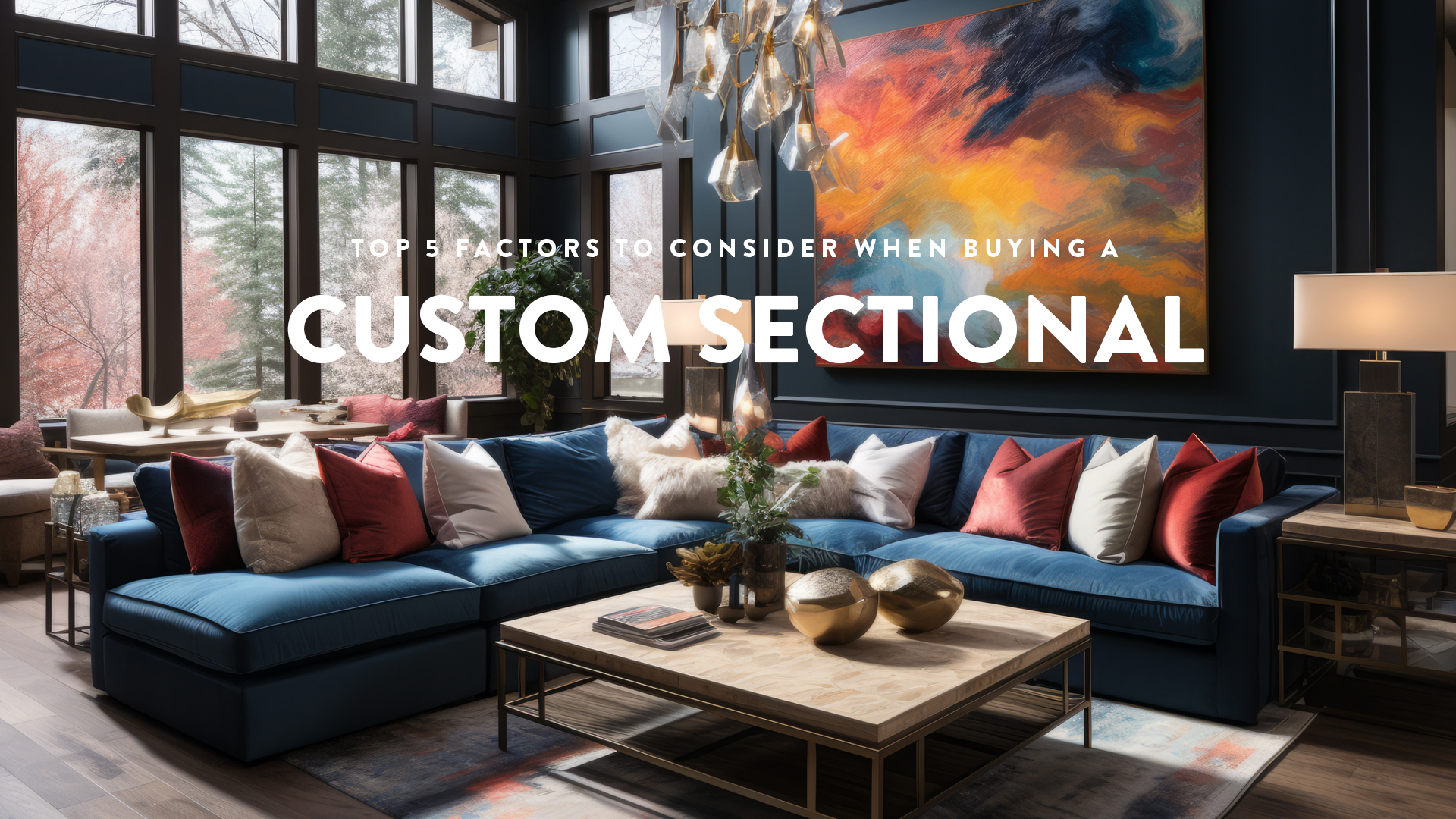Top 5 Factors to Consider When Purchasing a Custom Sectional