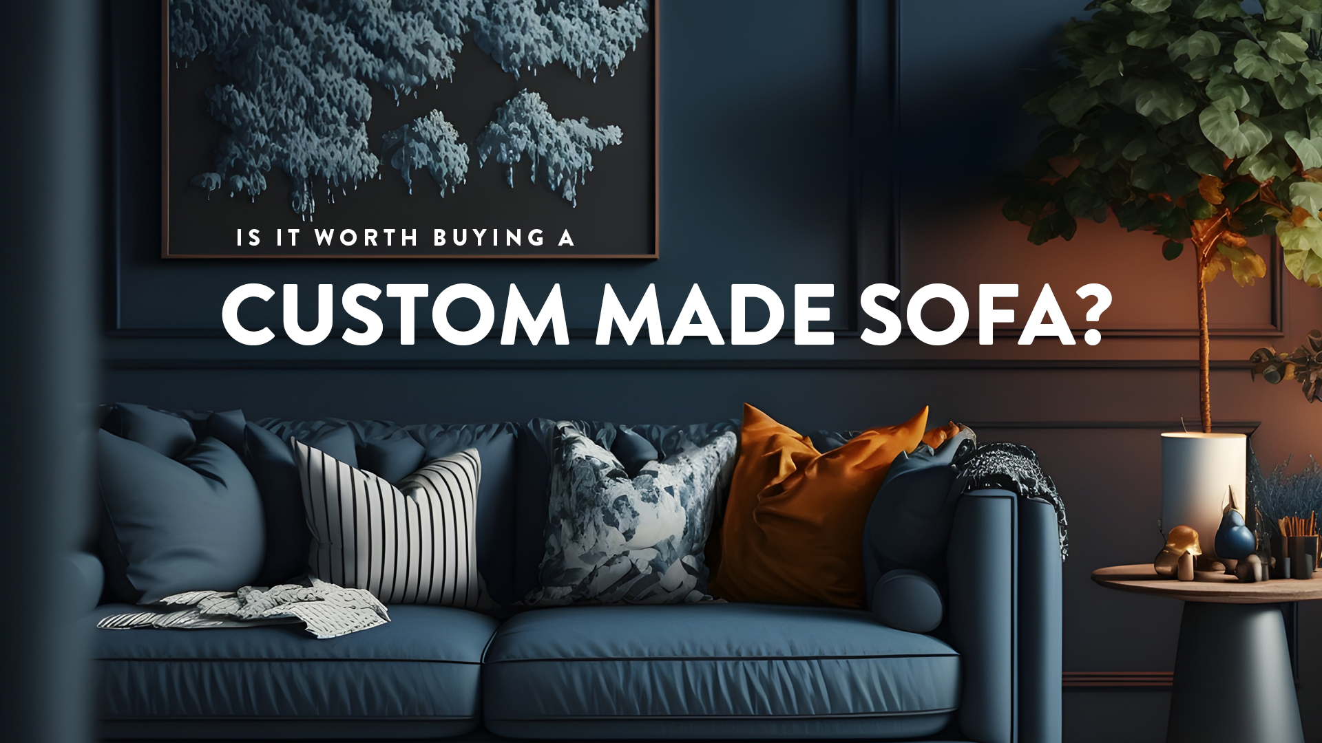 is it worth it to buy a custom-made sofa