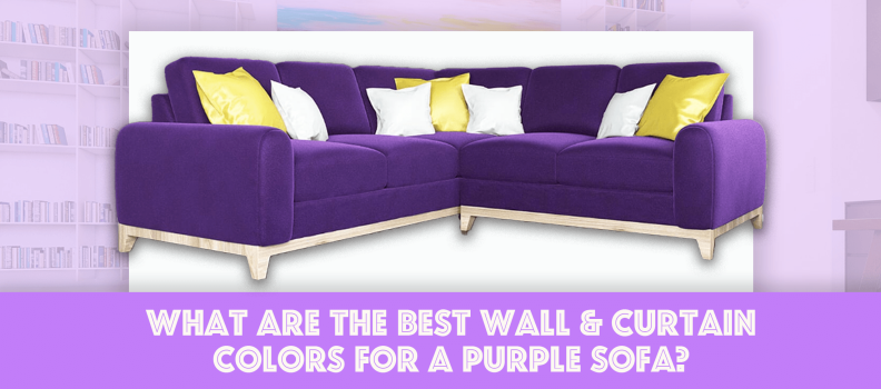 What Are the Best Wall & Curtain Colors for a Purple Sofa?