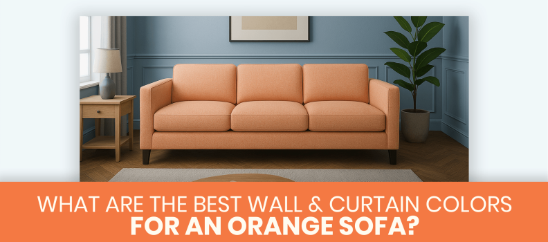 What Are the Best Wall & Curtain Colors for an Orange Sofa?