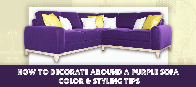 How to Decorate Around a Purple Sofa – Color & Styling Tips