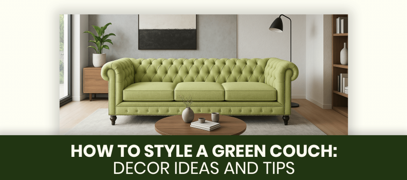 How to Style a Green Couch: Decor Ideas and Tips