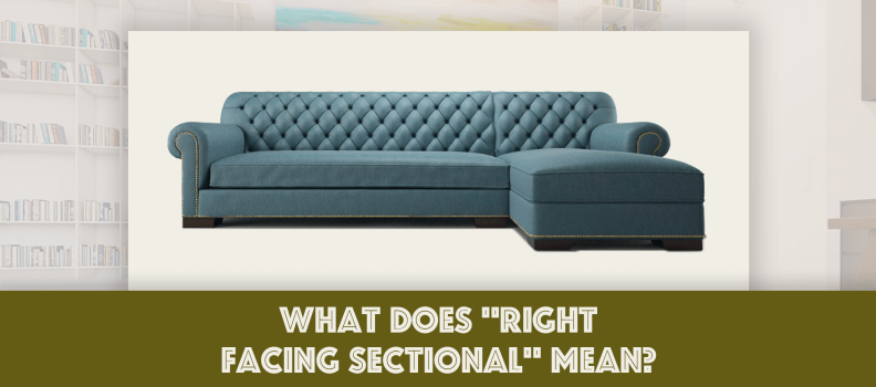 What Does “Right Facing Sectional” Mean?